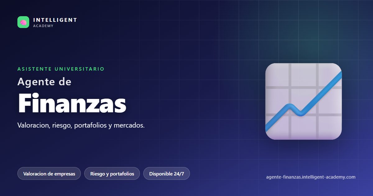 Agente Universitario de Finanzas — Intelligent Academy